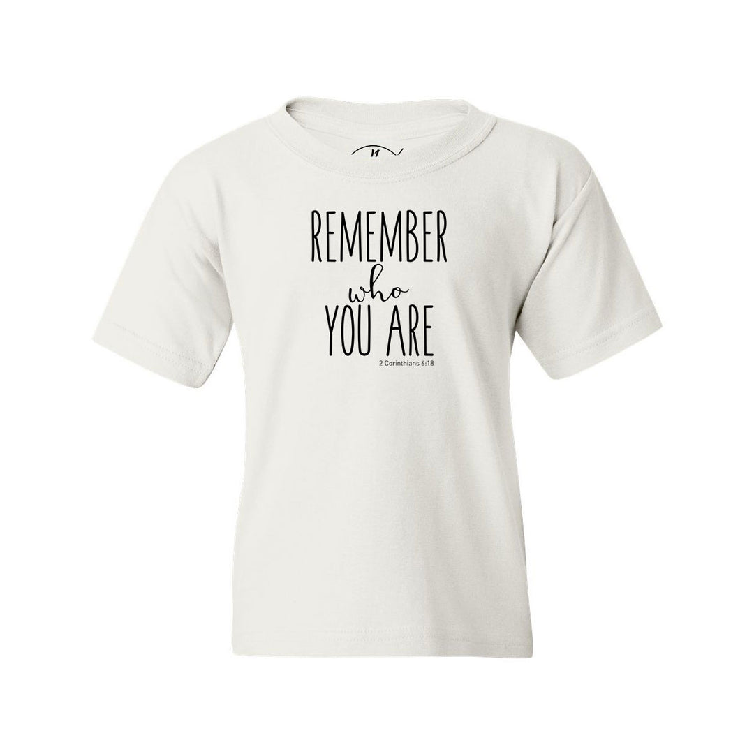 Remember Who You Are - Youth Shirt
