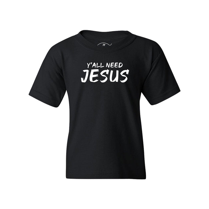 Y'All Need Jesus - Youth Shirt