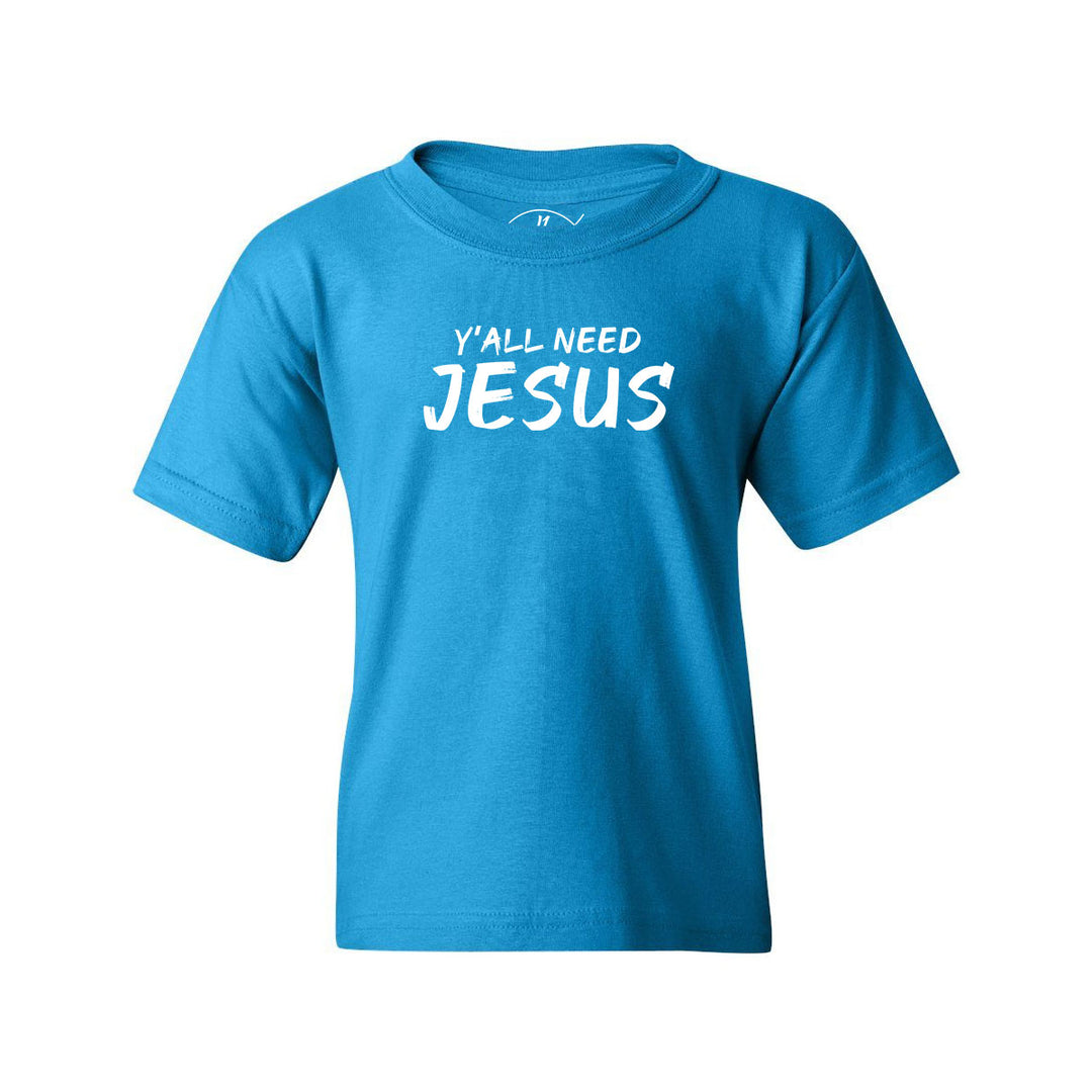 Y'All Need Jesus - Youth Shirt