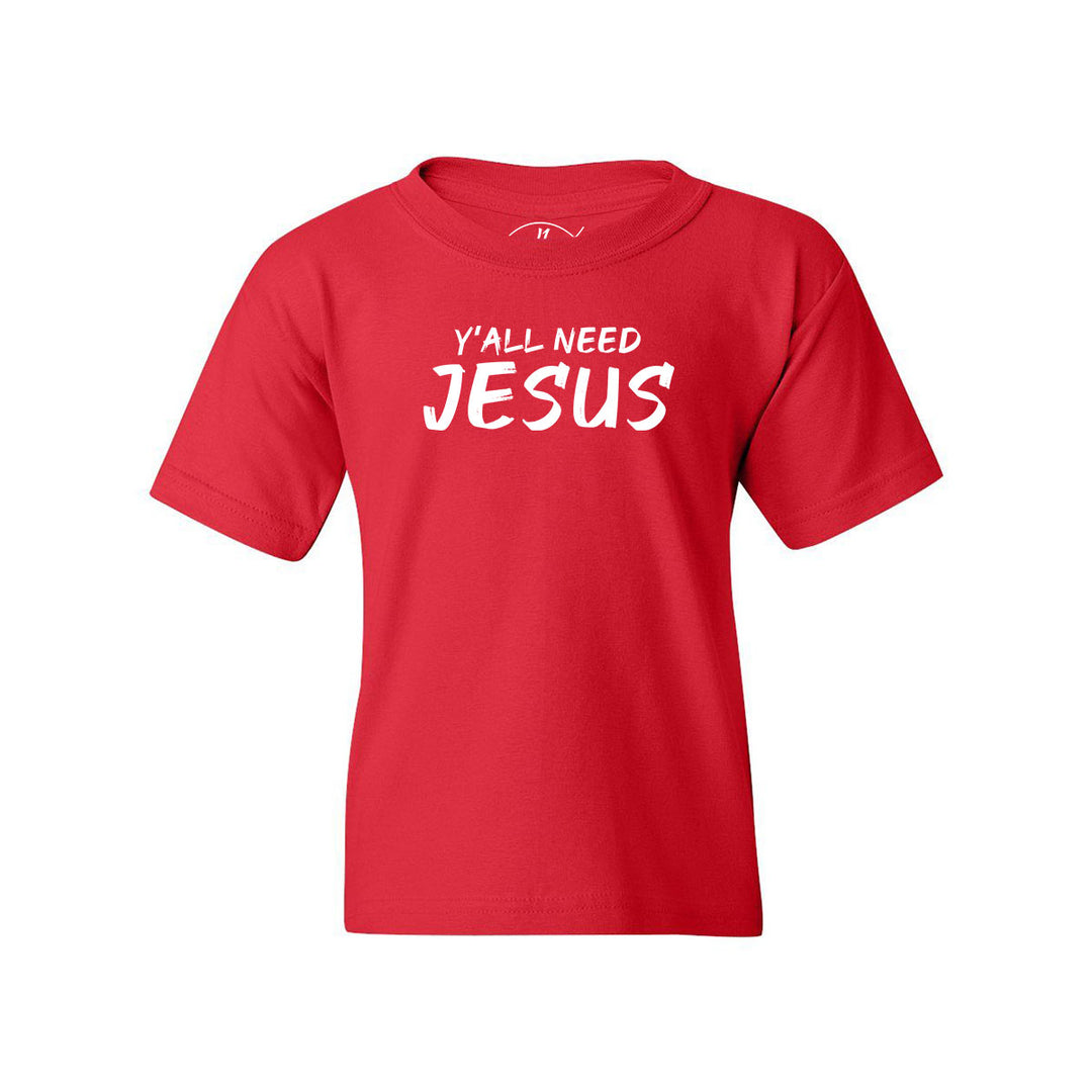 Y'All Need Jesus - Youth Shirt