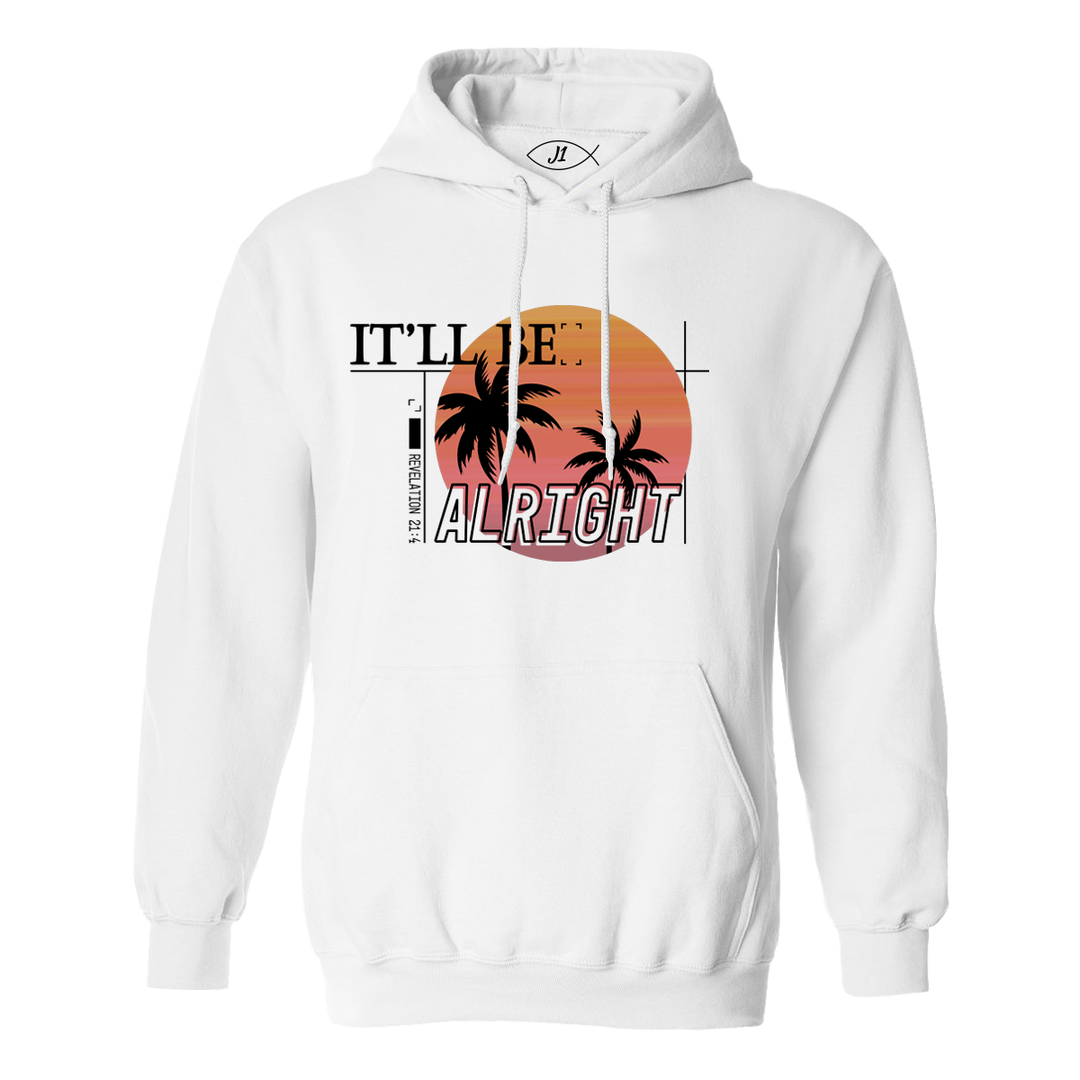 It'll Be Alright - Hoodie