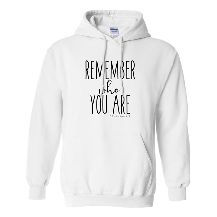 Remember Who You Are - Hoodie