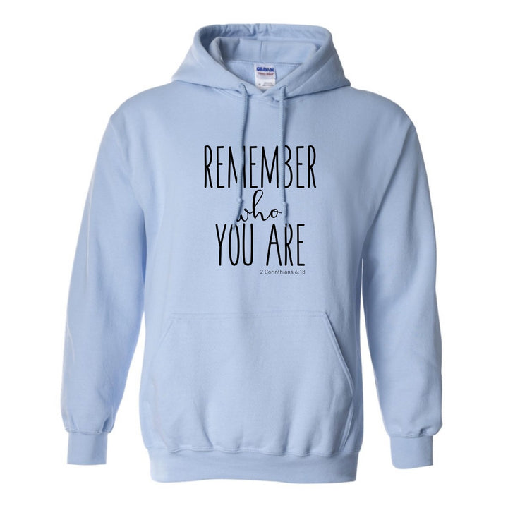 Remember Who You Are - Hoodie