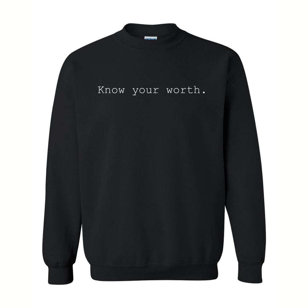 Know Your Worth. - Crewneck